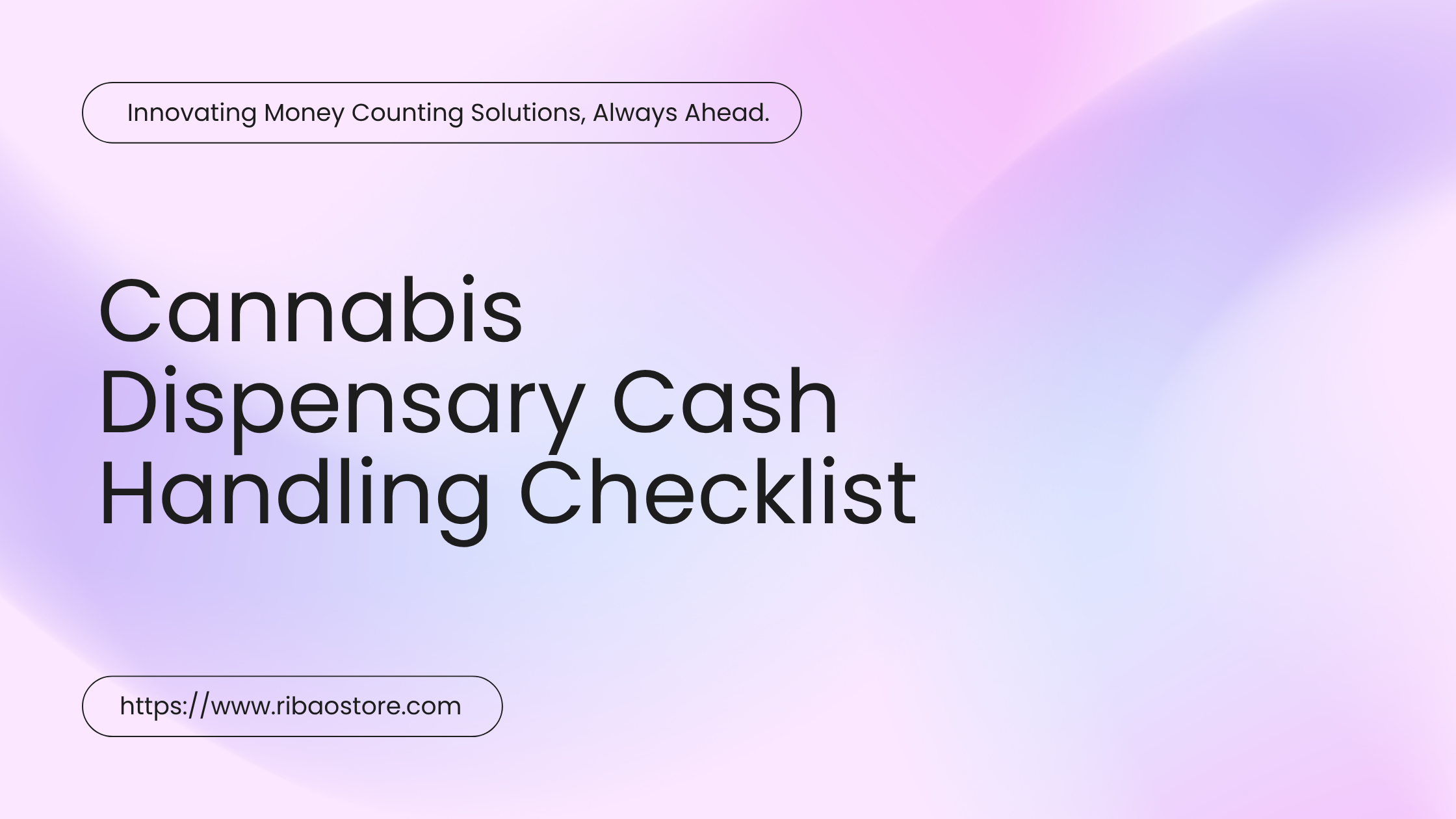 Cannabis Dispensary Cash Handling Checklist: Count, Verify, Reconcile
