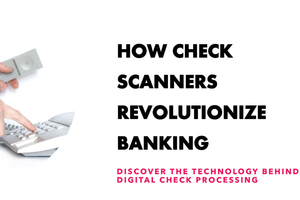 Check Scanners 101: How They Work and Why You Need Them