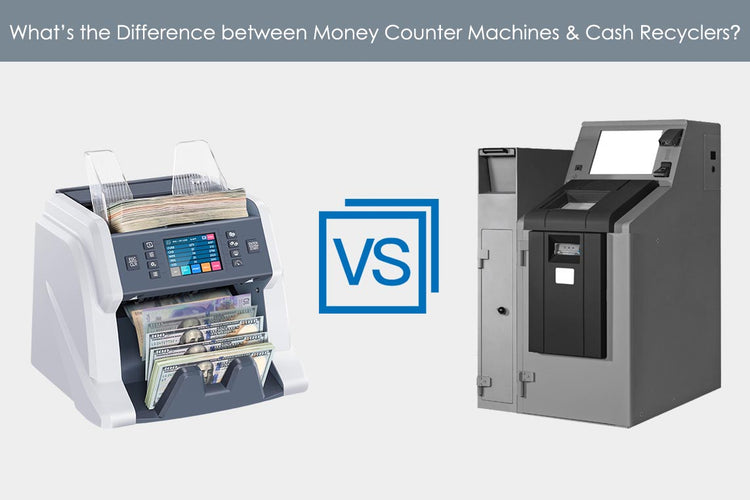  the Difference between Money Counter Machines & Cash Recyclers