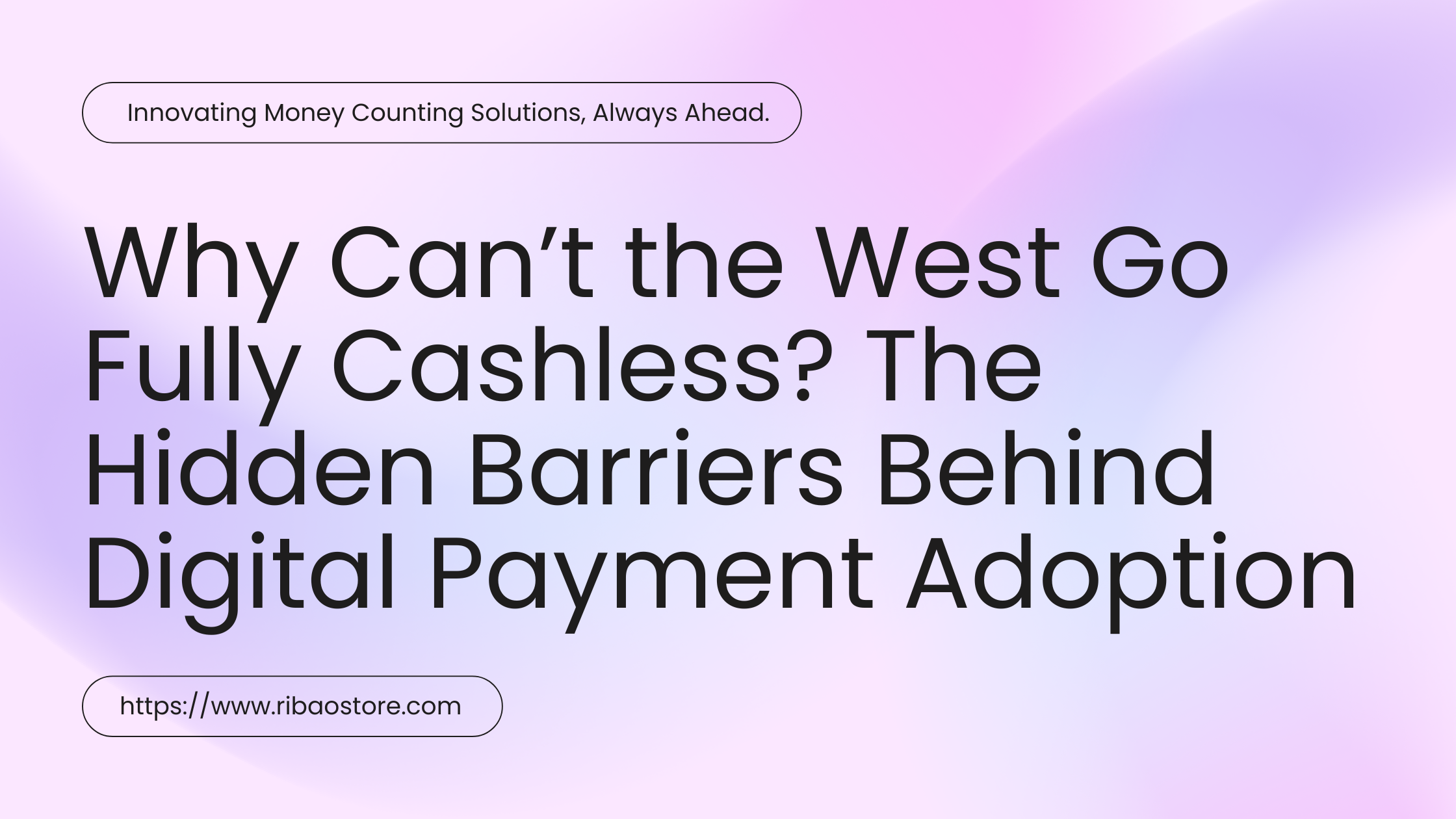 Why Can’t the West Go Fully Cashless?
