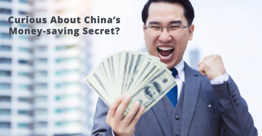 Curious About China’s Money-saving Secret?